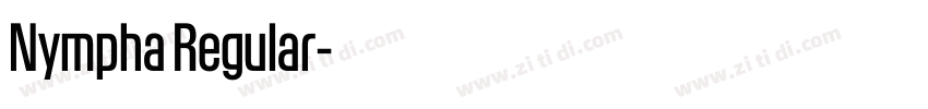 Nympha Regular字体转换 Nympha Regular字体转换